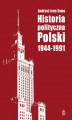Okładka książki: Historia polityczna Polski 1944-1991