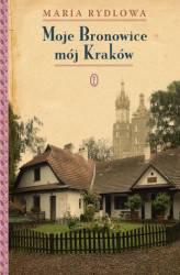 Okładka: Moje Bronowice mój Kraków