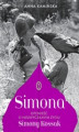 Okładka książki: Simona. Opowieść o niezwyczajnym życiu Simony Kossak