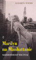 Okładka książki: Marilyn na Manhattanie. Najradośniejszy rok życia
