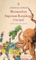 Okładka książki: Metamorfozy Imperium Rosyjskiego 1721-1921. Geopolityka, ody i narody