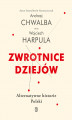 Okładka książki: Zwrotnice dziejów. Alternatywne historie Polski