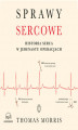 Okładka książki: Sprawy sercowe. Historia serca w jedenastu operacjach