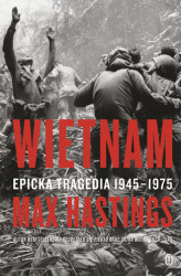 Okładka: Wietnam. Epicka tragedia 1945-1975