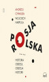 Okładka książki: Polska-Rosja. Historia obsesji, obsesja historii