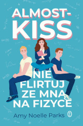 Okładka: Almost Kiss. Nie flirtuj ze mną na fizyce