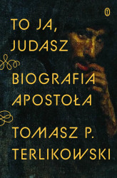 Okładka: To ja, Judasz. Biografia apostoła