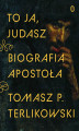 Okładka książki: To ja, Judasz. Biografia apostoła