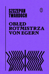 Okładka: Obłęd rotmistrza von Egern