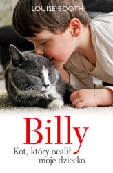 Okładka: Billy. Kot, który ocalił moje dziecko