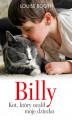 Okładka książki: Billy. Kot, który ocalił moje dziecko