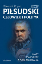 Okładka: Józef Piłsudski – człowiek i polityk