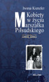Okładka książki: Kobiety w życiu Marszałka Piłsudskiego