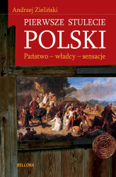 Okładka: Pierwsze stulecie Polski