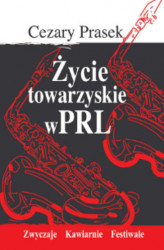 Okładka: Życie towarzyskie w PRL
