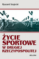 Okładka: Życie sportowe w Drugiej Rzeczypospolitej