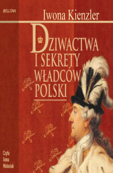 Okładka: Dziwactwa i sekrety władców Polski