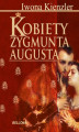 Okładka książki: Kobiety Zygmunta Augusta