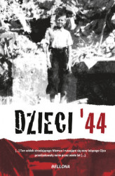 Okładka: Dzieci '44. Wspomnienia dzieci powstańczej Warszawy
