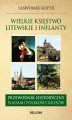 Okładka książki: Wielkie Księstwo Litewskie i Inflanty. Przewodnik historyczny