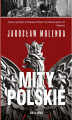 Okładka książki: Mity polskie. Od Mieszka I do Bieruta