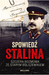 Okładka: Spowiedź Stalina. Szczera rozmowa ze starym bolszewikiem