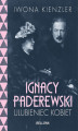 Okładka książki: Ignacy Paderewski -  ulubieniec kobiet