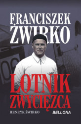 Okładka: Franciszek Żwirko. Lotnik zwycięzca