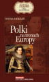Okładka książki: HISTORIA Z ALKOWY (Tom 1). Polki na tronach Europy