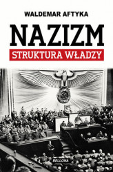 Okładka: Nazizm. Struktura władzy