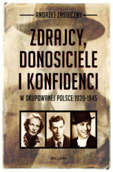 Okładka: Zdrajcy, donosiciele, konfidenci w okupowanej Polsce 1939-1945