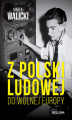 Okładka książki: Z Polski Ludowej do Wolnej Europy
