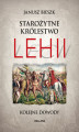 Okładka książki: Starożytne Królestwo Lehii. Kolejne dowody