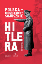 Okładka: Polska - niespełniony sojusznik Hitlera