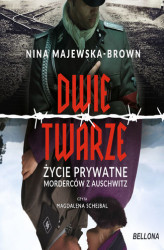 Okładka: Dwie twarze. Życie prywatne morderców z Auschwitz