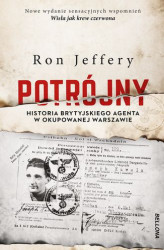 Okładka: Potrójny. Historia brytyjskiego agenta w okupowanej Warszawie