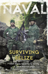 Okładka: Surviving Belize. Death defying Special Forces training in Central American jungle