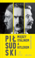 Okładka książki: Piłsudski między Stalinem a Hitlerem