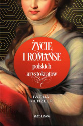 Okładka: Życie i romanse polskich arystokratów