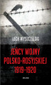 Okładka książki: Jeńcy wojny polsko-rosyjskiej 1919-1920
