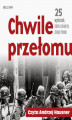 Okładka książki: Chwile przełomu. 25 wydarzeń, które zmieniły dzieje Polski