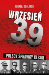 Okładka: Wrzesień 1939. Sprawcy polskiej klęski