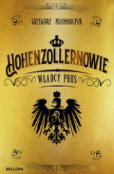 Okładka: Hohenzollernowie. Władcy Prus