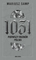 Okładka książki: 1031. Pierwszy rozbiór Polski
