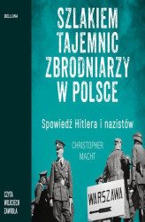 Okładka: Szlakiem tajemnic zbrodniarzy w Polsce