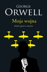 Okładka: George Orwell. Moja wojna