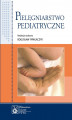 Okładka książki: Pielęgniarstwo pediatryczne. Podręcznik dla studiów medycznych