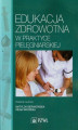 Okładka książki: Edukacja zdrowotna w praktyce pielęgniarskiej