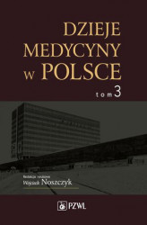 Okładka: Dzieje medycyny w Polsce. Lata 1944-1989. Tom 3