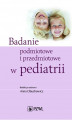 Okładka książki: Badanie podmiotowe i przedmiotowe w pediatrii